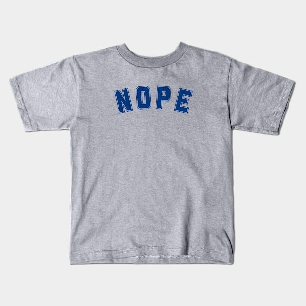 NOPE Kids T-Shirt by OK SKETCHY